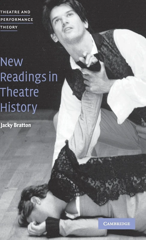 New Readings in Theatre History (Theatre and Performance Theory)