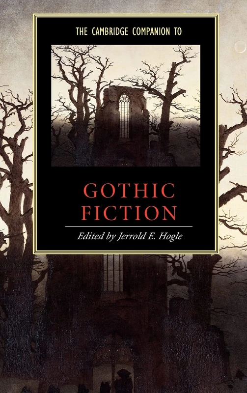 The Cambridge Companion to Gothic Fiction (Cambridge Companions to Literature)