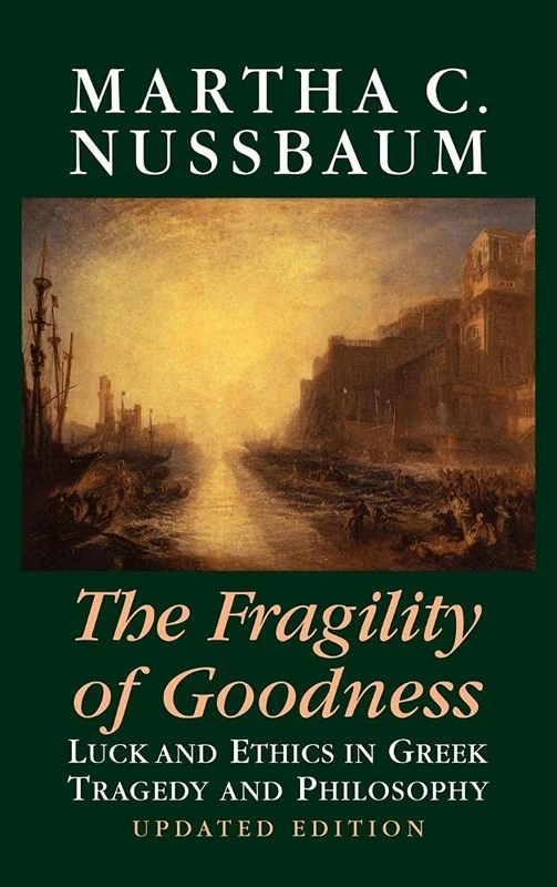 The Fragility of Goodness: Luck and Ethics in Greek Tragedy and Philosophy - Image 1