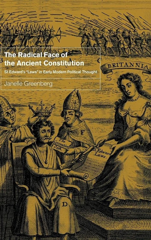 The Radical Face of the Ancient Constitution: St Edward's 'Laws' in Early Modern Political Thought - Image 1