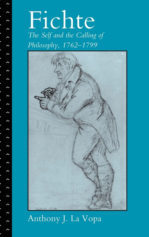 Fichte: The Self and the Calling of Philosophy, 1762–1799 - Image 1