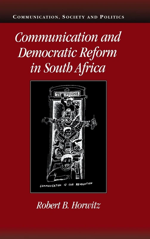Communication and Democratic Reform in South Africa (Communication, Society and Politics)