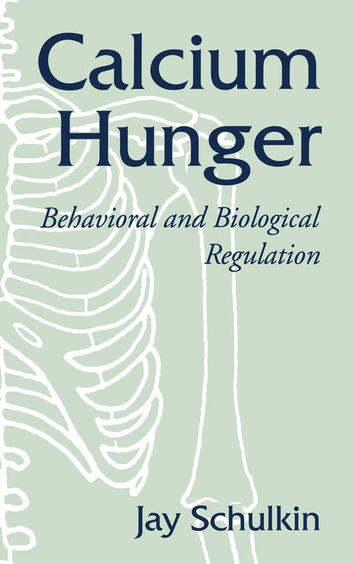Calcium Hunger: Behavioral and Biological Regulation