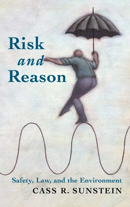 Risk and Reason: Safety, Law, and the Environment