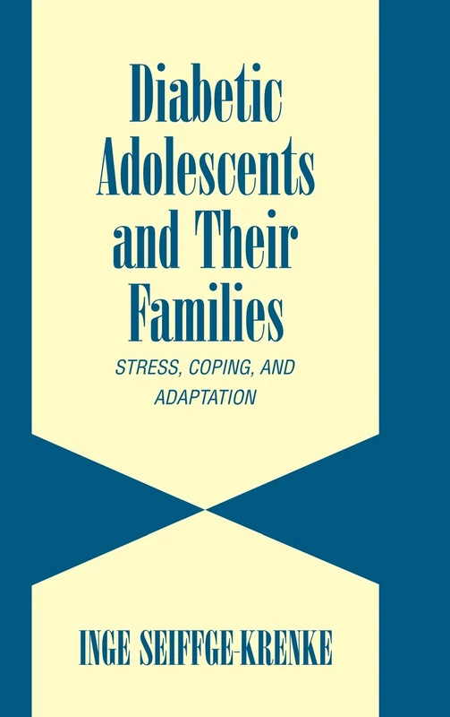 Diabetic Adolescents and their Families: Stress, Coping, and Adaptation (Cambridge Studies on Child and Adolescent Health) - Image 1