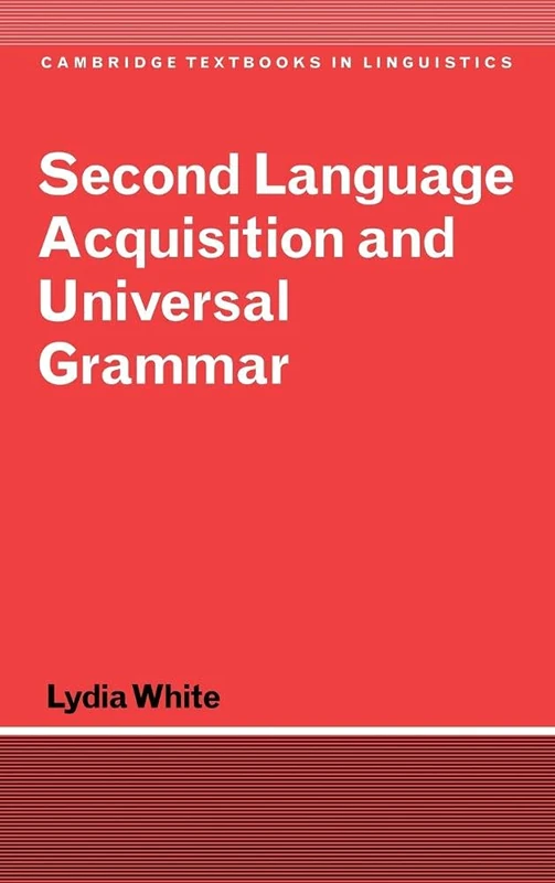 Second Language Acquisition and Universal Grammar (Cambridge Textbooks in Linguistics)