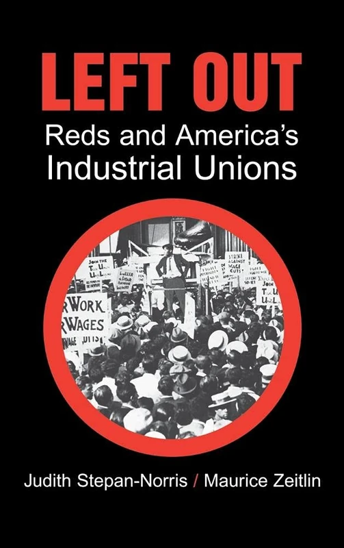 Left Out: Reds and America's Industrial Unions