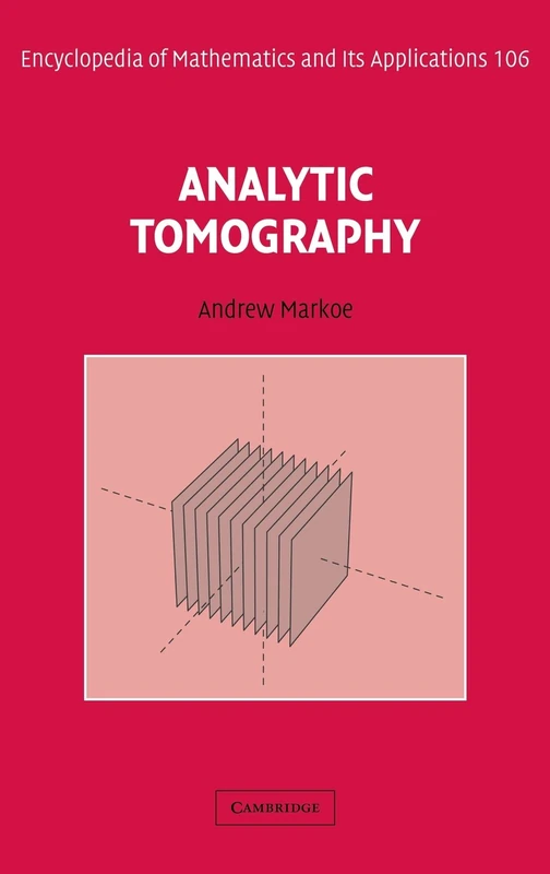 Analytic Tomography: 106 (Encyclopedia of Mathematics and its Applications, Series Number 106)