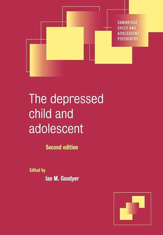 The Depressed Child Adolescent 2ed (Cambridge Child and Adolescent Psychiatry)