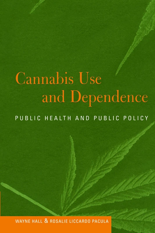 Cannabis Use and Dependence: Public Health and Public Policy