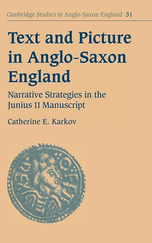 Text and Picture in Anglo-Saxon England: Narrative Strategies in the Junius 11 Manuscript: 31 (Cambridge Studies in Anglo-Saxon England, Series Number 31) - Image 1
