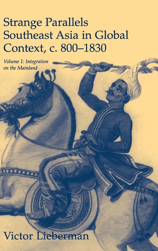 Strange Parallels: Volume 1, Integration on the Mainland: Southeast Asia in Global Context, c.800–1830 (Studies in Comparative World History) - Image 1