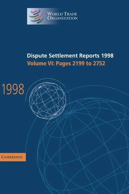 Dispute Settlement Reports 1998: Volume 6, Pages 2199-2752: Pages 2199-2752 Vol 6 (World Trade Organization Dispute Settlement Reports): 06