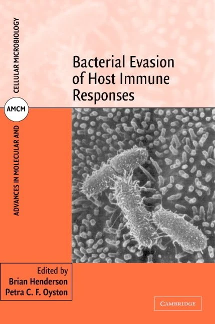 Bacterial Evasion of Host Immune Responses: 2 (Advances in Molecular and Cellular Microbiology, Series Number 2)