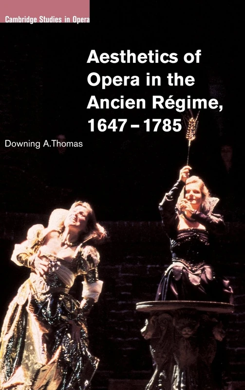 Aesthetics of Opera in the Ancien Régime, 1647–1785 (Cambridge Studies in Opera) - Image 1