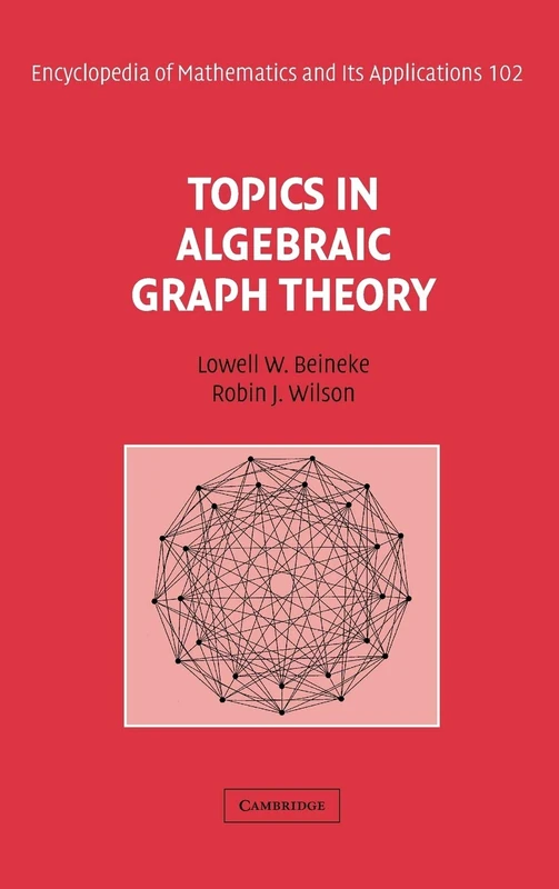 Topics in Algebraic Graph Theory: 102 (Encyclopedia of Mathematics and its Applications, Series Number 102)