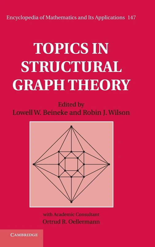 Topics in Structural Graph Theory: 147 (Encyclopedia of Mathematics and its Applications, Series Number 147)