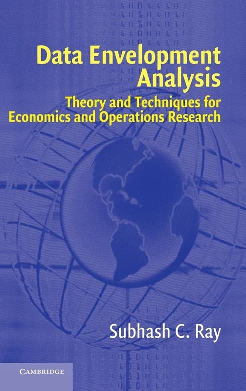 Data Envelopment Analysis: Theory and Techniques for Economics and Operations Research