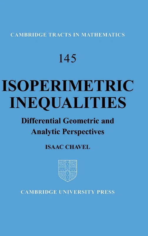 Isoperimetric Inequalities: Differential Geometric and Analytic Perspectives: 145 (Cambridge Tracts in Mathematics, Series Number 145)