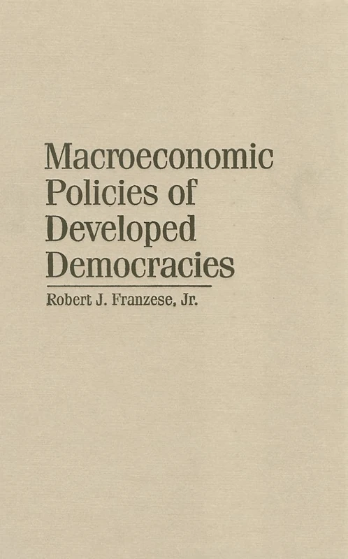 Macroeconomic Policies of Developed Democracies (Cambridge Studies in Comparative Politics)