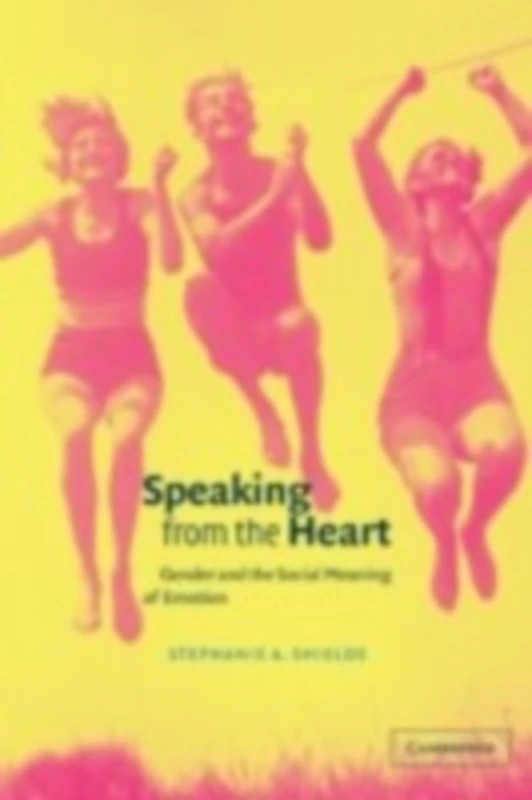 Speaking from the Heart: Gender and the Social Meaning of Emotion (Studies in Emotion and Social Interaction) - Image 1