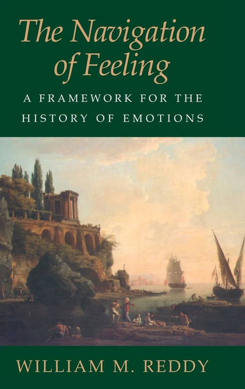 The Navigation of Feeling: A Framework for the History of Emotions - Image 1