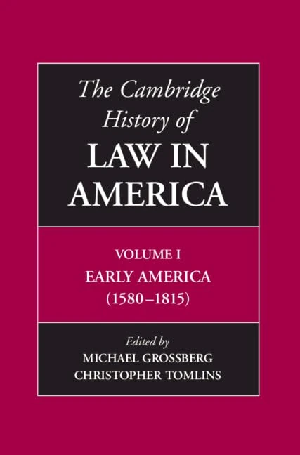 The Cambridge History of Law in America: Early America (1580-1815)
