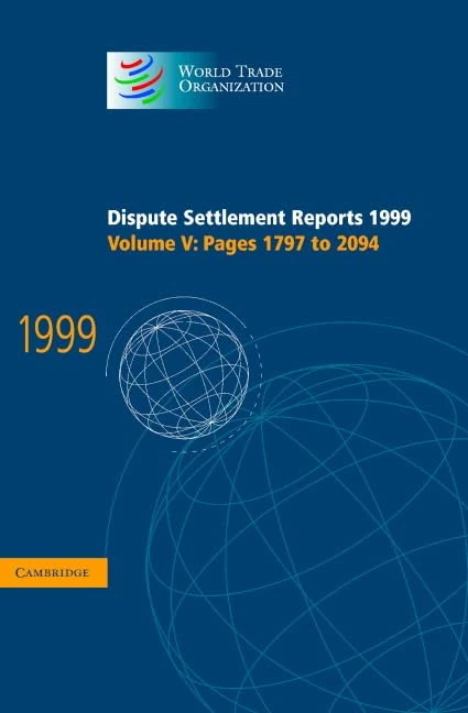 Dispute Settlement Reports 1999: Volume 5, Pages 1797-2094: 05 (World Trade Organization Dispute Settlement Reports)