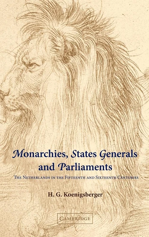 Monarchies, States Generals and Parliaments: The Netherlands in the Fifteenth and Sixteenth Centuries (Cambridge Studies in Early Modern History) - Image 1
