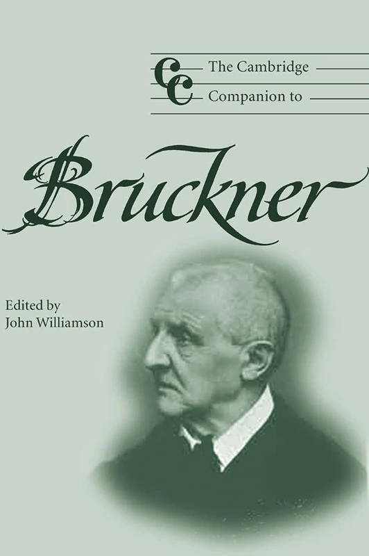 The Cambridge Companion to Bruckner (Cambridge Companions to Music)
