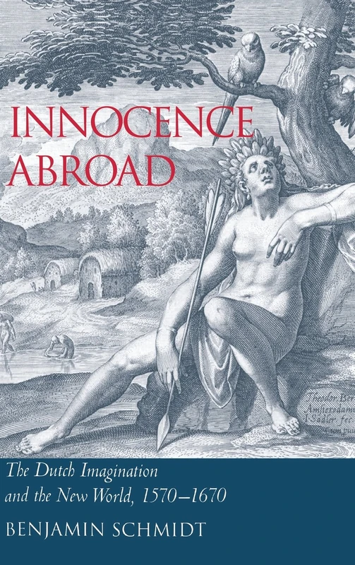 Innocence Abroad: The Dutch Imagination and the New World, 1570–1670 - Image 1