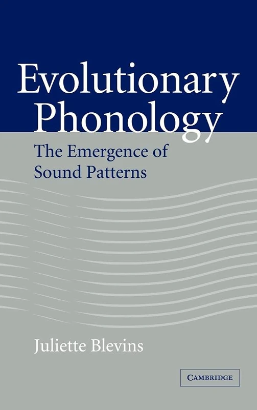 Evolutionary Phonology: The Emergence of Sound Patterns