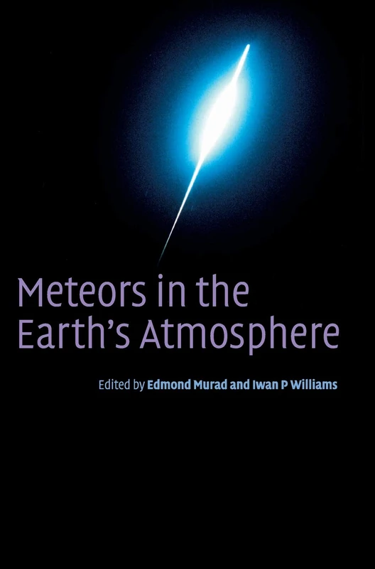 Meteors in the Earth's Atmosphere: Meteoroids and Cosmic Dust and their Interactions with the Earth's Upper Atmosphere