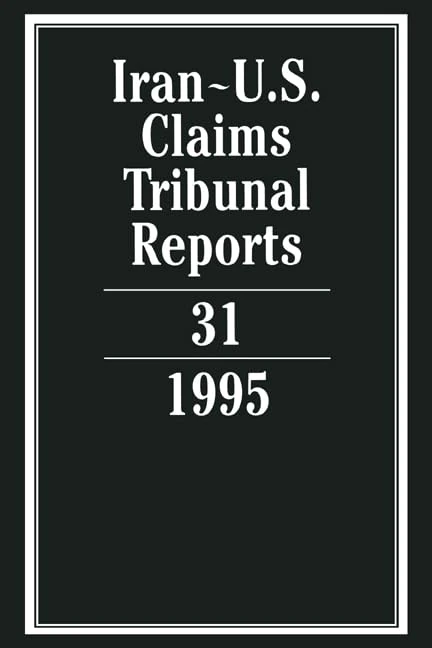 Iran-U.S. Claims Tribunal Reports: Volume 31