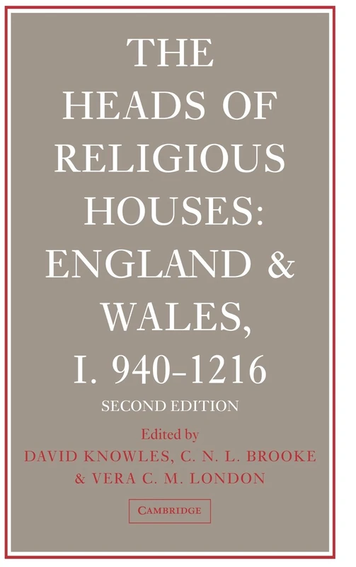 The Heads of Religious Houses: England and Wales, I 940–1216