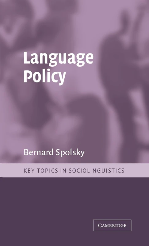 Language Policy (Key Topics in Sociolinguistics)