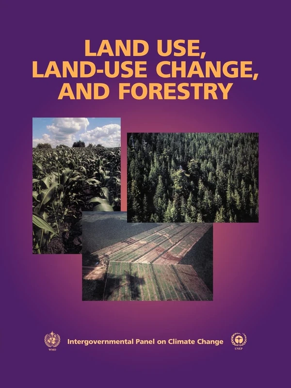 Land Use, Land-Use Change, and Forestry: A Special Report of the Intergovernmental Panel on Climate Change
