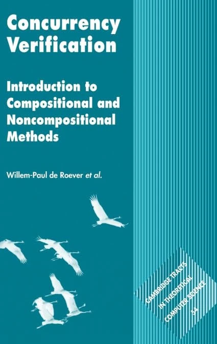 Concurrency Verification: Introduction to Compositional and Non-compositional Methods: 54 (Cambridge Tracts in Theoretical Computer Science, Series Number 54)