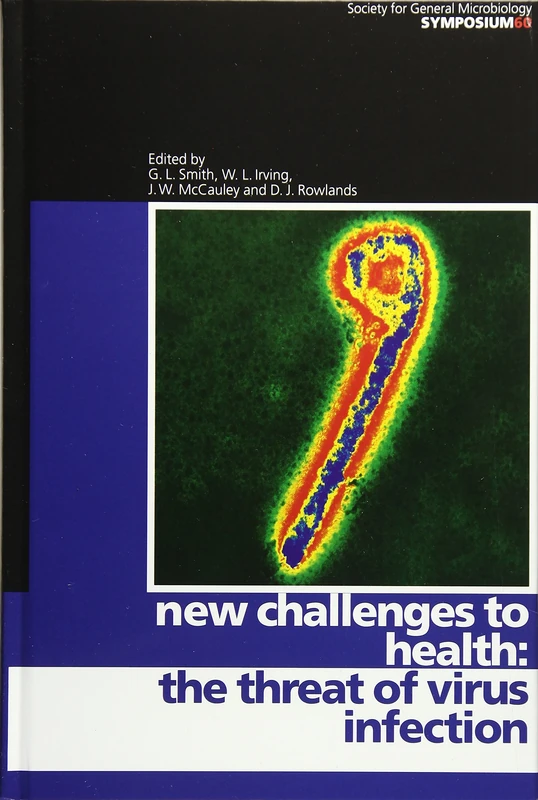 New Challenges to Health: The Threat of Virus Infection (Society for General Microbiology Symposia): Series Number 60