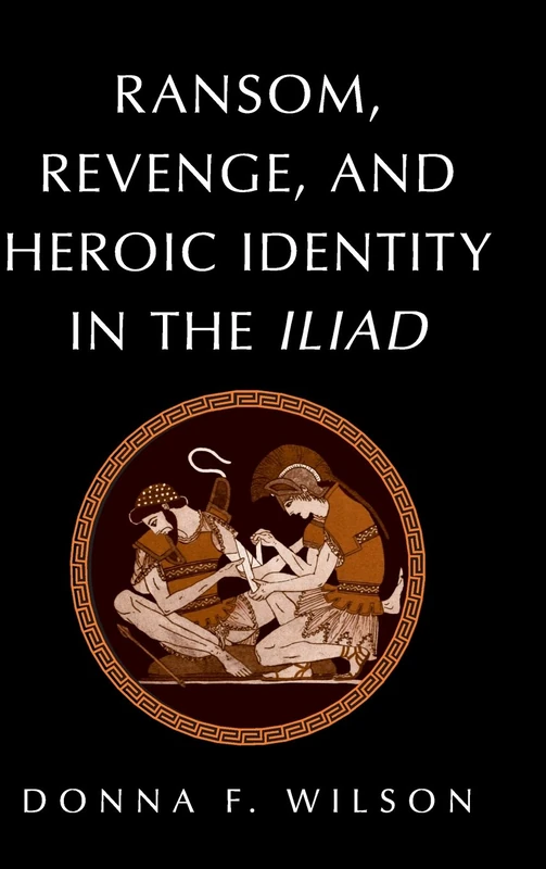 Ransom, Revenge, and Heroic Identity in the Iliad - Image 1