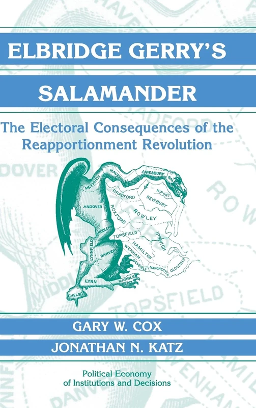Elbridge Gerry's Salamander: The Electoral Consequences of the Reapportionment Revolution (Political Economy of Institutions and Decisions) - Image 1