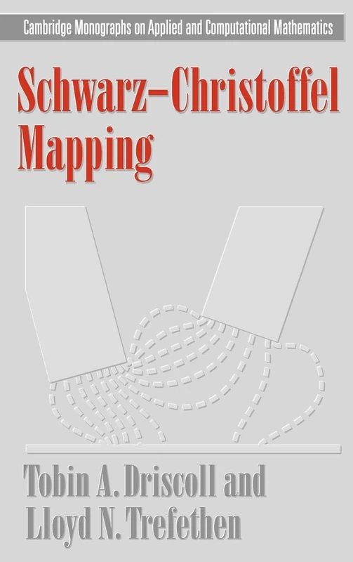 Schwarz-Christoffel Mapping: 8 (Cambridge Monographs on Applied and Computational Mathematics, Series Number 8) - Image 1
