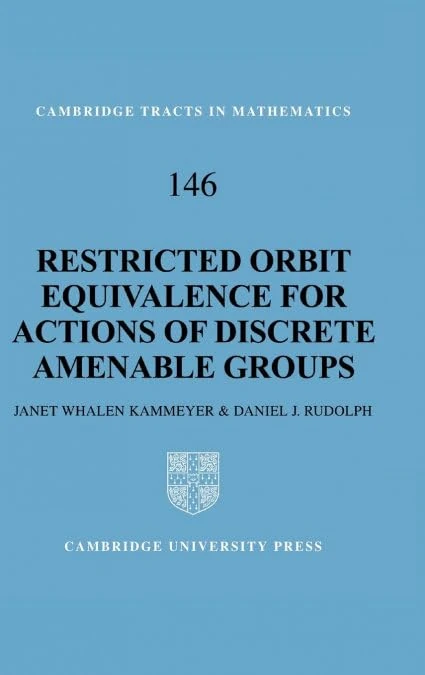 Restricted Orbit Equivalence for Actions of Discrete Amenable Groups: 146 (Cambridge Tracts in Mathematics, Series Number 146)