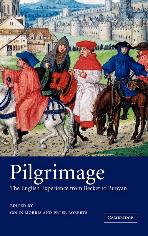 Pilgrimage: The English Experience from Becket to Bunyan