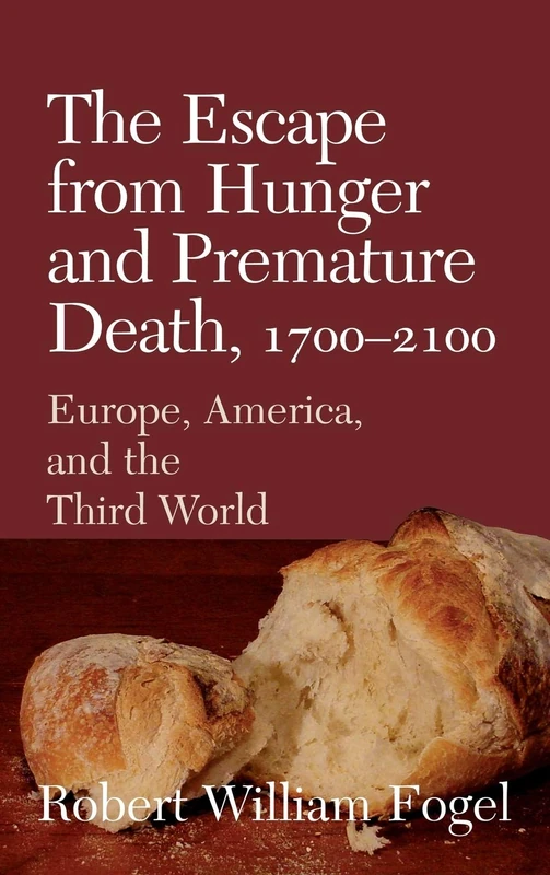 The Escape from Hunger and Premature Death, 1700–2100: Europe, America, and the Third World: 38 (Cambridge Studies in Population, Economy and Society in Past Time, Series Number 38)