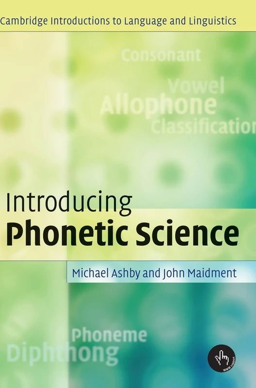Introducing Phonetic Science (Cambridge Introductions to Language and Linguistics)