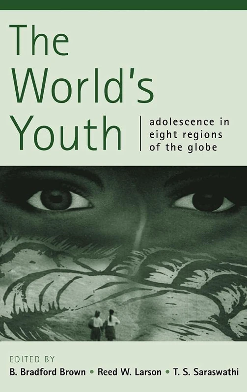 The World's Youth: Adolescence in Eight Regions of the Globe