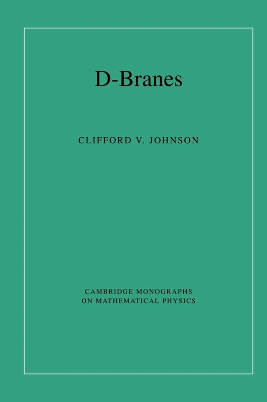 D-Branes (Cambridge Monographs on Mathematical Physics)