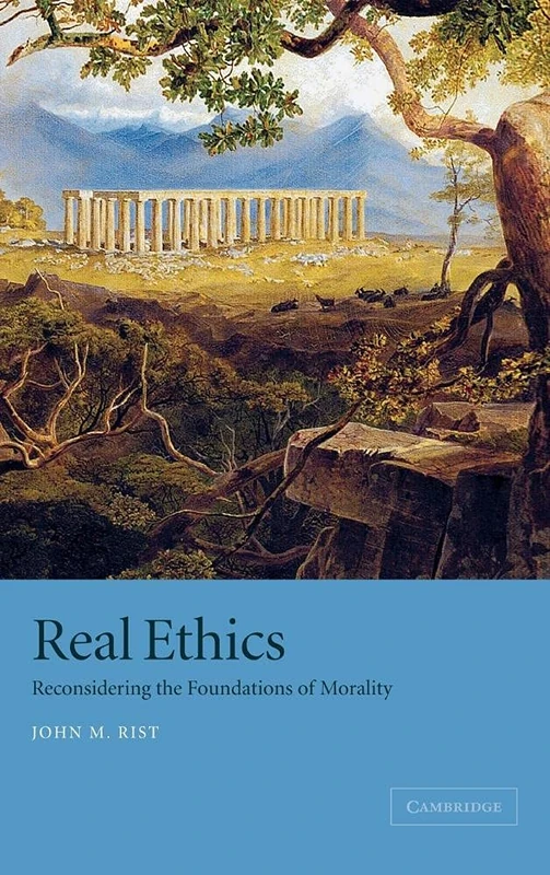 Real Ethics: Reconsidering the Foundations of Morality: 0