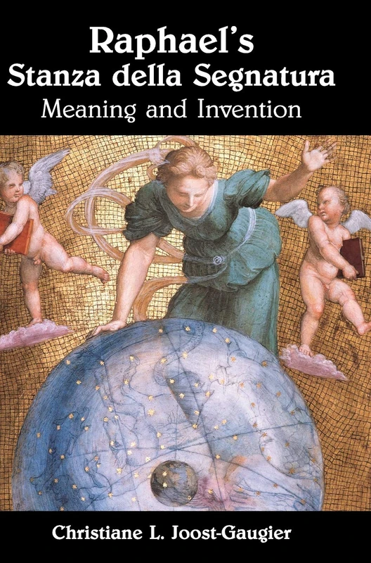 Raphael's Stanza della Segnatura: Meaning and Invention